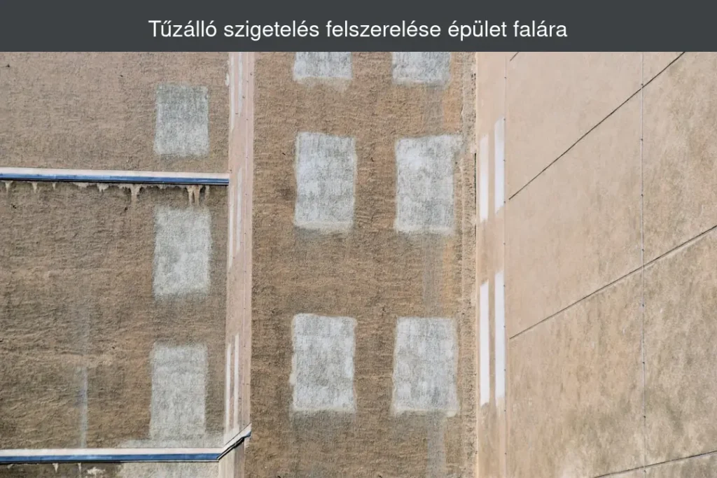 Tűzálló szigetelés felszerelése épület falára